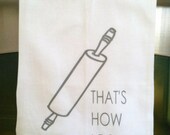 That's How I Roll  Kitchen Tea Towel
