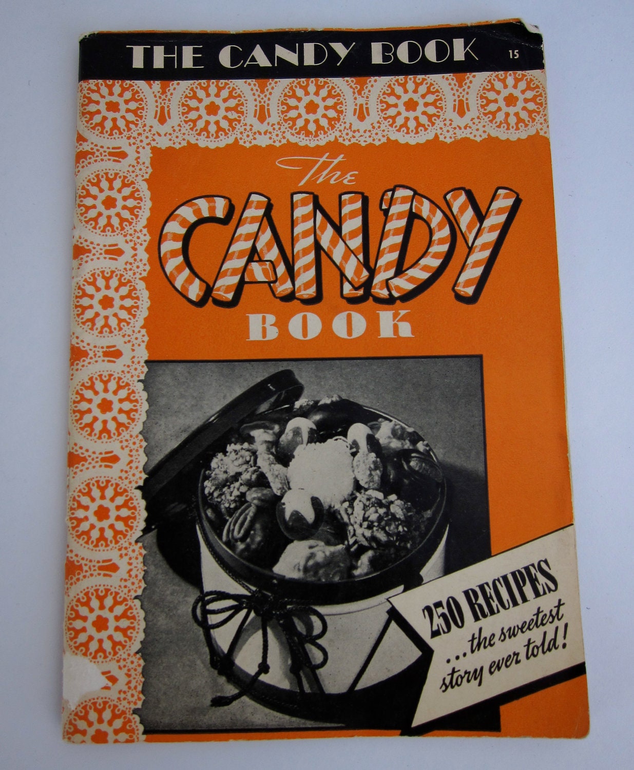 40s The Candy Book - Cookbook - 250 Vintage Recipes - Sweetest Story Ever Told - 1941 Cook Booklet The Culinary Arts Institute