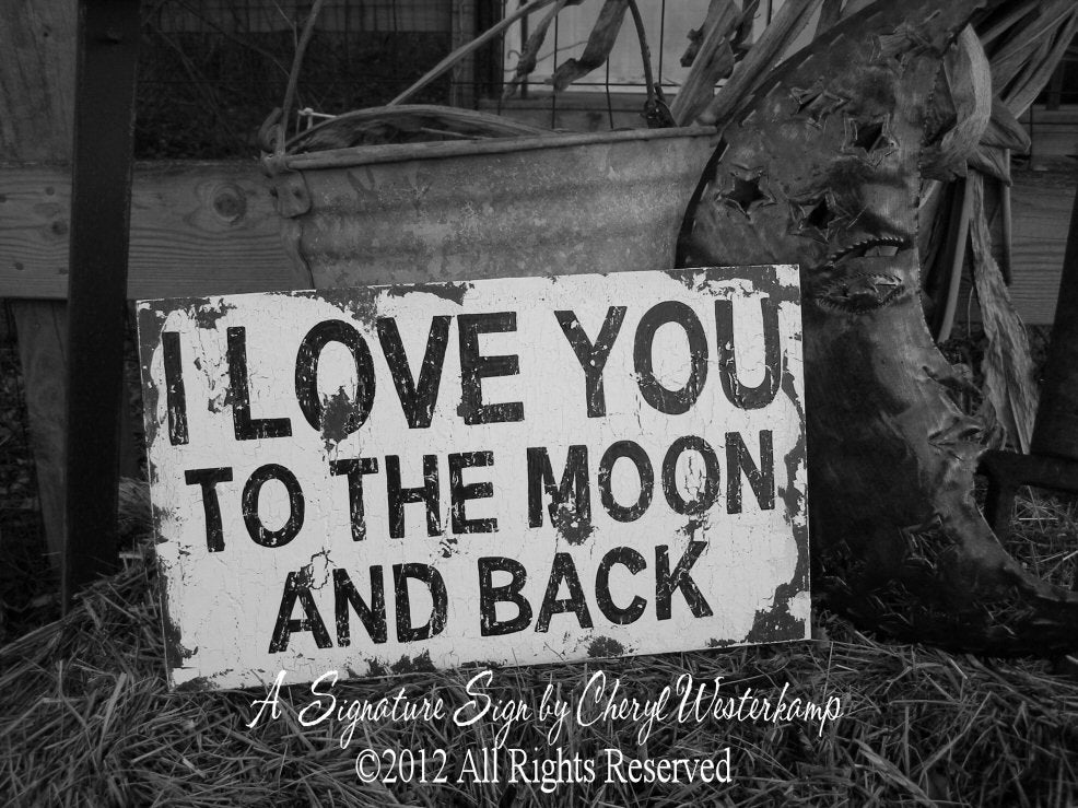 I LOVE YOU To The Moon And Back Sign, Primitive Sign, Cottage Decor, Wedding Prop, Baby Shower Gift, Vintage Sign