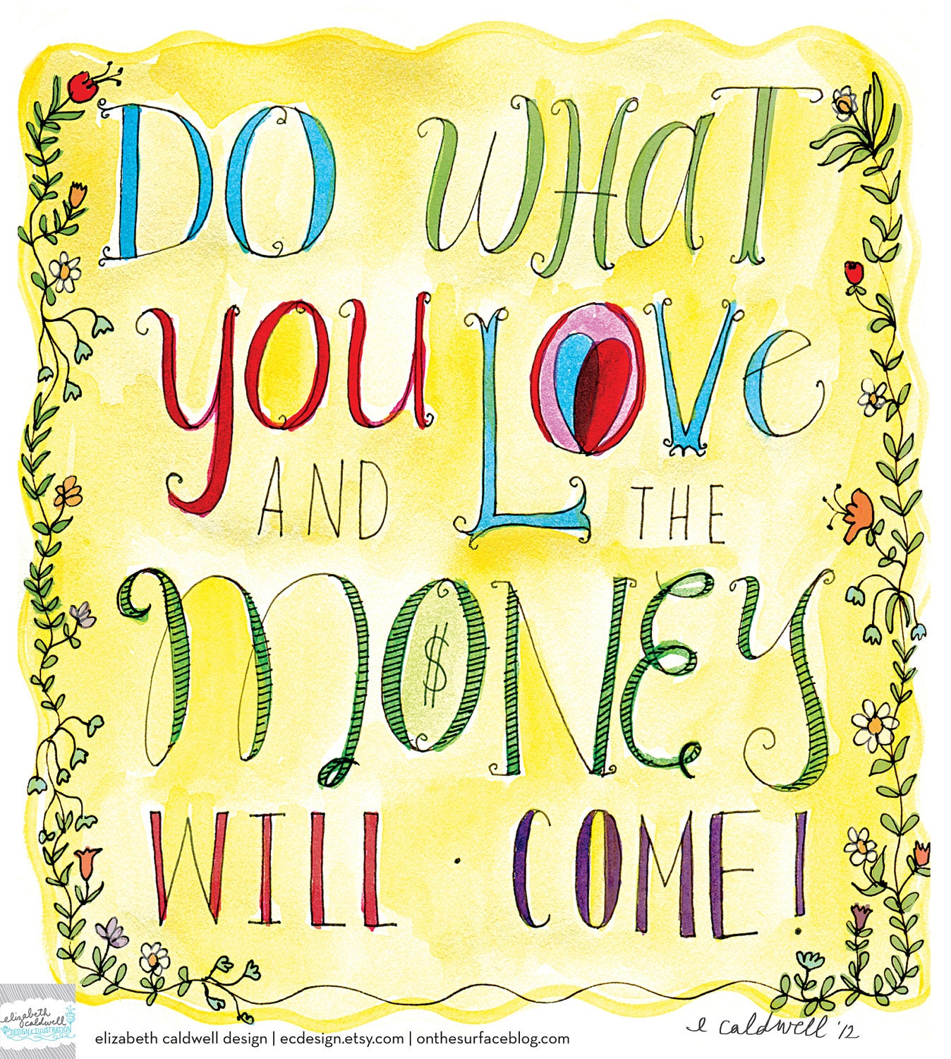 Do What You Love and the Money Will Come - Inspirational 12x12 Print