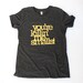 SALE: You are killing me smalls gold screen print t-shirt
