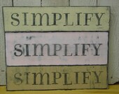 Simplify sign / SHABBY COTTAGE CHIC sign / handcrafted  sign / primitive folk art / wall decor / simplify rustic chic