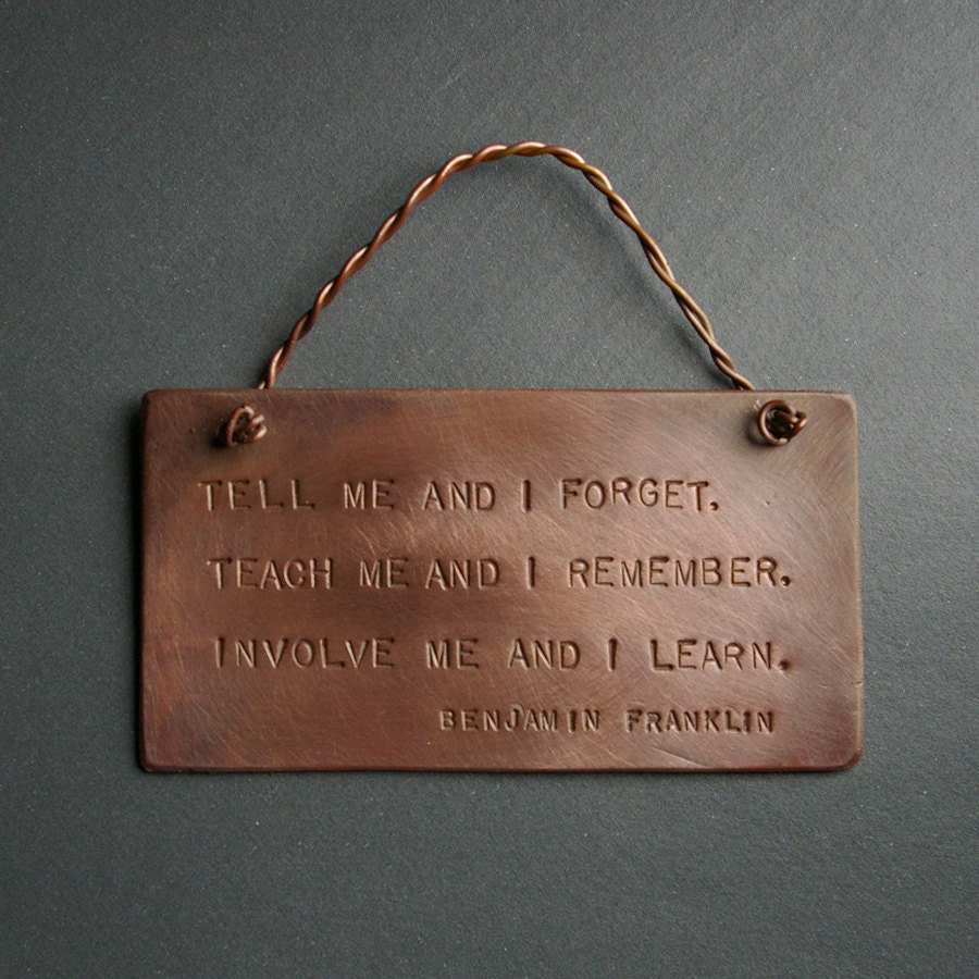 Ben Franklin "Teach Me, Tell Me, Involve Me" Quote Copper Wall Hanging