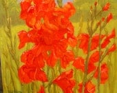 Flaming Gladiolas, original oil painting, plein air, flowers, garden, landscape, still life