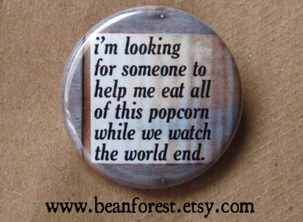 help me eat this popcorn - pinback button badge