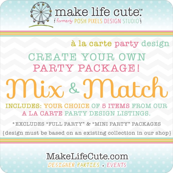 CREATE-YOUR-OWN Party - Printable Mix & Match Party Pack - Birthdays, Showers, Baptisms, Parties, ect - À la Carte Design by Make Life Cute Il_570xn