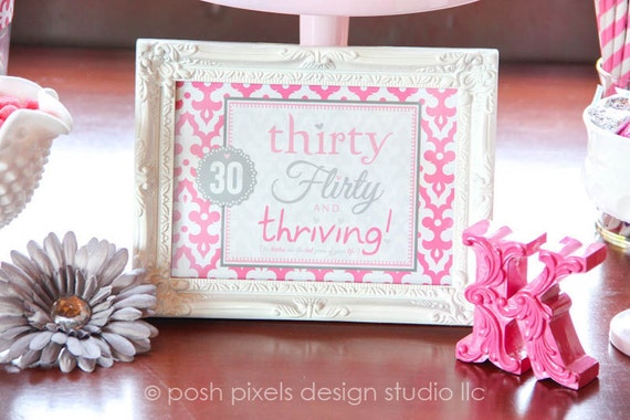 30 FLIRTY - Printable 5"x7" Signs - Birthday - Thirty, Flirty, and Thriving - DIY 30 Flirty Collection - by Make Life Cute Il_570xn