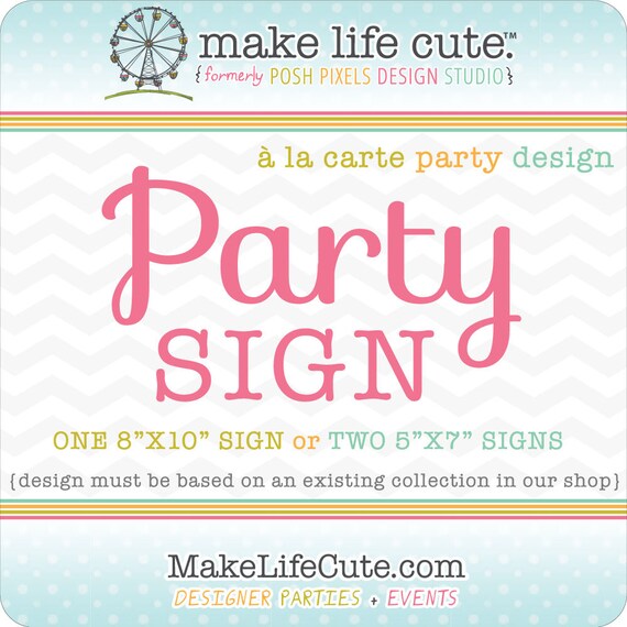 PARTY SIGN - Printable 8"x10" or 5"x7" Party Sign - Birthdays, Showers, Baptisms, Parties, Gifts, ect - À la Carte Design by Make Life Cute Il_570xn