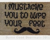 SALE I mustache you to wipe your feet , Señor funny novelty doormat