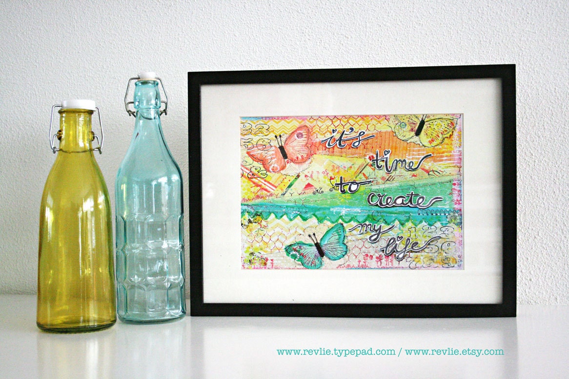 Mixed Media 8,5 x 11 Art Print of original canvas "It's time to create my life", lovely home decor