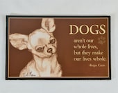 Chihuahua Magnet- Dogs make our lives whole
