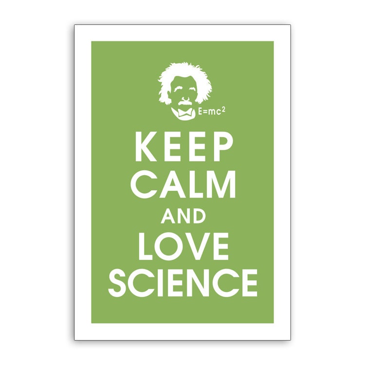 Keep Calm and Love Science, 13x19 Print (featured in Grass Green) Buy 3 get 1 FREE Keep Calm Art Keep Calm Poster