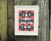I'm a lumberjack and I'm OK (Print)