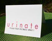 Bridesmaid card, help me while I urinate