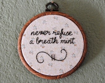 Never Refuse A Breath Mint - hand-stitched timeless advice