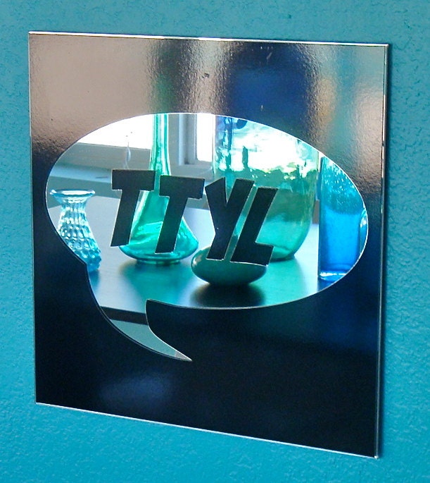 Word Art - TTYL Wall Mirror - Talk To You Later