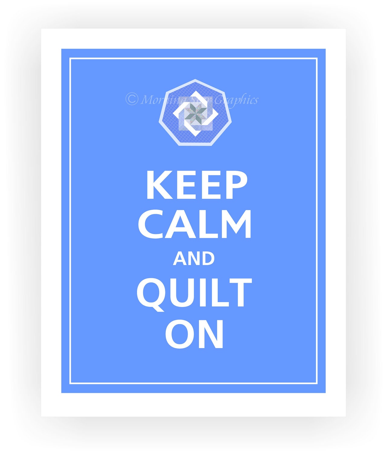 Keep Calm and QUILT ON Poster 11x14 (Blissful Blue featured)