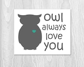 Owl Print, Childrens Art Print Poster, Kids Wall Art, 8x10 Print, Owl Always Love You, teal, grey, gray, Owl, Woodland