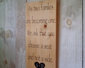 Rustic Wedding Seating Sign, Chart, personalized - " As two families are becoming one, we ask that you choose a seat and not a side" 12x24