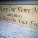 NO SHOES Sign - "Help Keep Our Home Neat, No Shoes on your Feet"  4X12