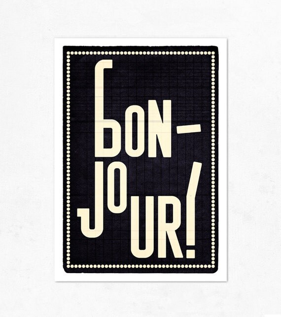 Bonjour black. Extra Large print 16.50 x 23.4 (A2). Poster.