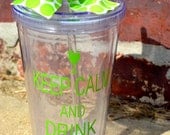 Keep Calm and Drink On - 16oz - Tumbler cup with Lid & Straw