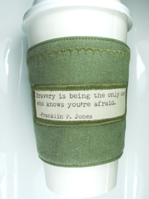 Coffee Cup Cozy - Bravery Quote by Franklin P Jones