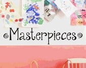 Masterpieces  -  Childrens Decor Wall Decal - Room Decor - Childrens Wall Decals - Baby Girl or Boy Nursery Wall Art