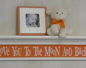 Orange Nursery Decor - Baby Wall Art Linen White 30" Shelf - Love You To The Moon And Back