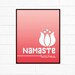 Digital Art Poster Namaste Bitches -Light Red Pink Ombre Snarky Sarcastic Yoga Lotus Modern Art Print