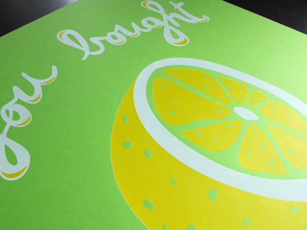 You Bought A Lemon - limited series screen printed poster