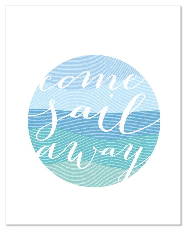 Come Sail Away Art Print / Beach Art Ocean Quote Design Nautical Wall Poster / 8x10