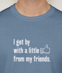 I get by with a little like from my friends