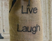 Live Laugh Love Burlap Wine Gift Bag Vino tote New home Blessing