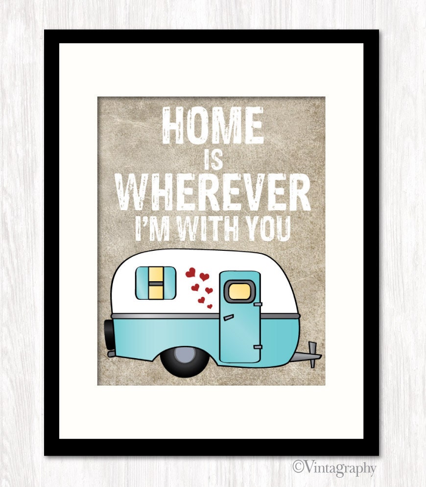 Typographic Poster, Home Is Wherever I'm With You & Camper Caravan, Love Quote Print, Home Decor, CHOOSE Your Camper and Background Color