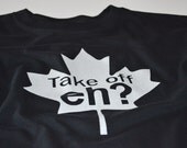 Funny Canadian tshirt Take off Eh Canada t shirt for men women kids ladies black tee white screenprint gift husband father son