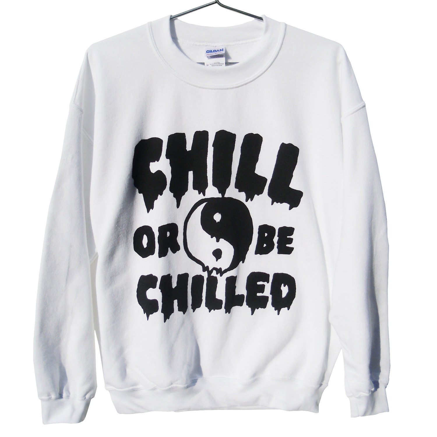 Yin Yang Sweatshirt - Chill Or Be Chilled UNISEX Sizes S, M, L, XL
