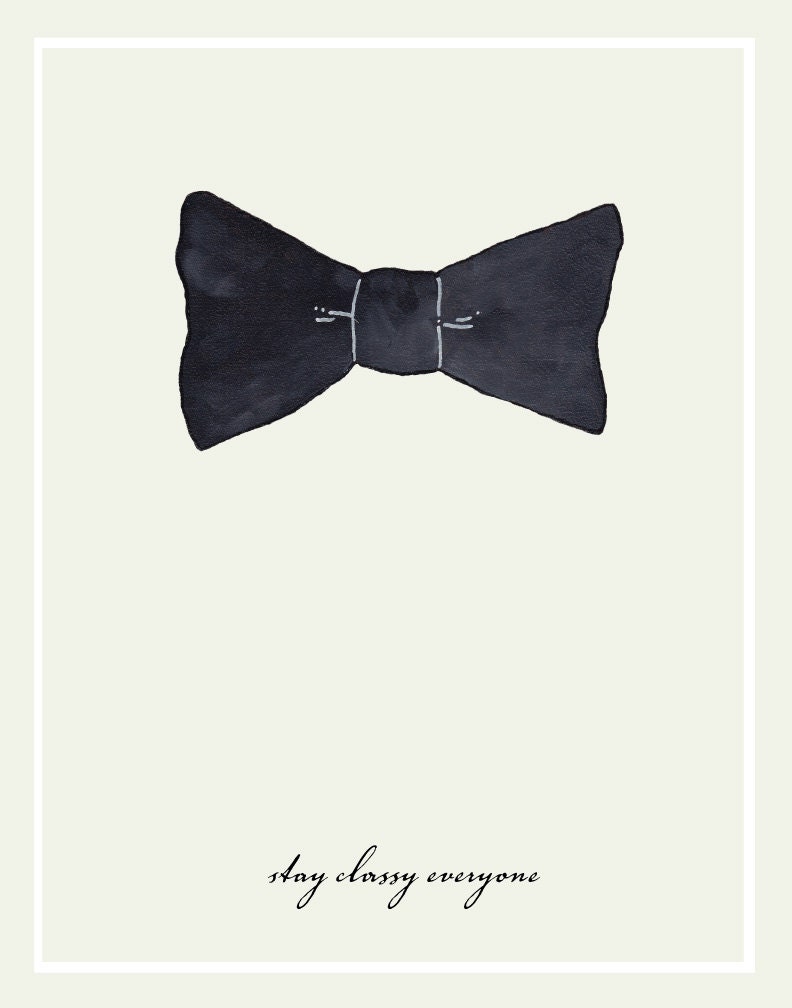 Stay Classy Everyone - Menswear Bow Tie Quote Art Print 11 x 14