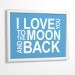 Nursery quote print I Love You To The Moon And Back 8x10 CUSTOM COLORS