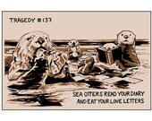 Tragedy 137: Otters Love Letters Print