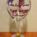 Hand Painted "Like fine wine, I get better with age" Wine Glass