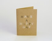 Have a happy day - Kraft hand stamped typography greeting card