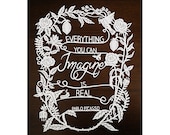 Original Papercut - Anything You Can Imagine Quote - Handcut - 8x10 Scherenschnitte Illustration