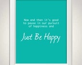 Be Happy Art Print -8x10" Teal and White Happiness Quote