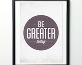 Be greater today typography poster - retro-style motivational typo wall decor print A3