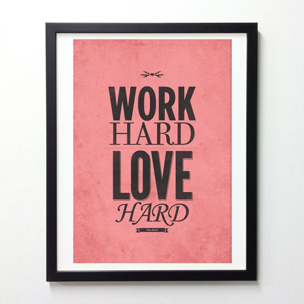 Love print typography poster - work hard love hard - retro-Style typo quote art print A3