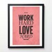 Love print typography poster -  work hard love hard - retro-Style typo quote art print  A3