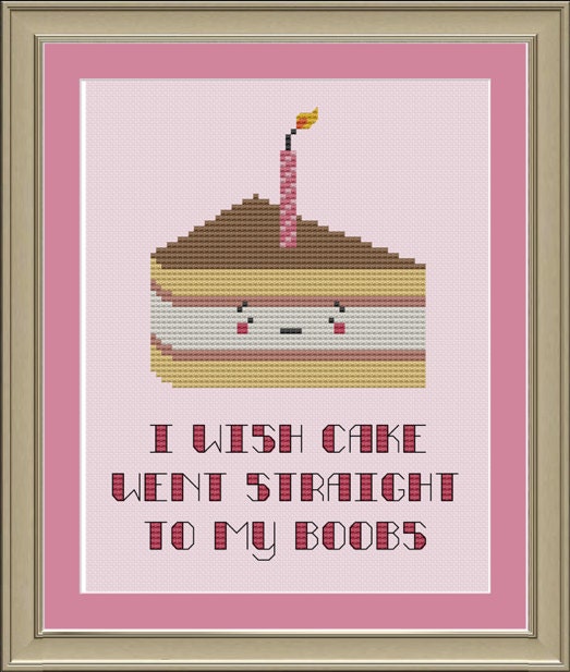 I wish cake went straight to my boobs: funny cross-stitch pattern