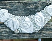 Wedding Bridal Statement Necklace Jewelry   One of a Kind Made to Order Statement Necklace Rolled Roses Beaded Silver and White