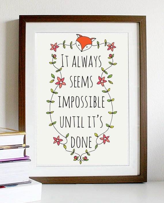A4 quote artwork print: "It always seems impossible until it's done" / inspirational art print / art print / quote art / wall art